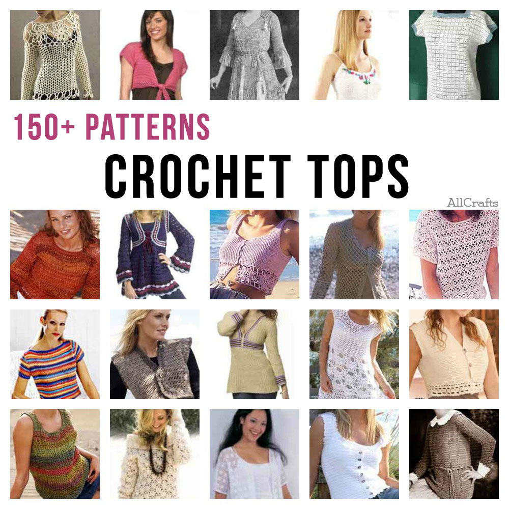150+ Patterns - Crochet Tops