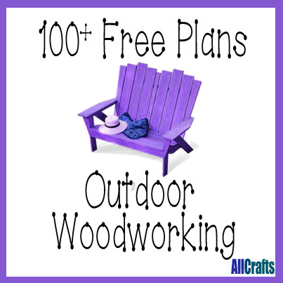 100+ Free Outdoor Woodworking Plans